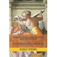 thumbnail image 1 of Imagination, Inspiration, and Intuition Imagination, Inspiration, and Intuition: Introductory Lectures, Book 1, (Paperback), 1 of 1