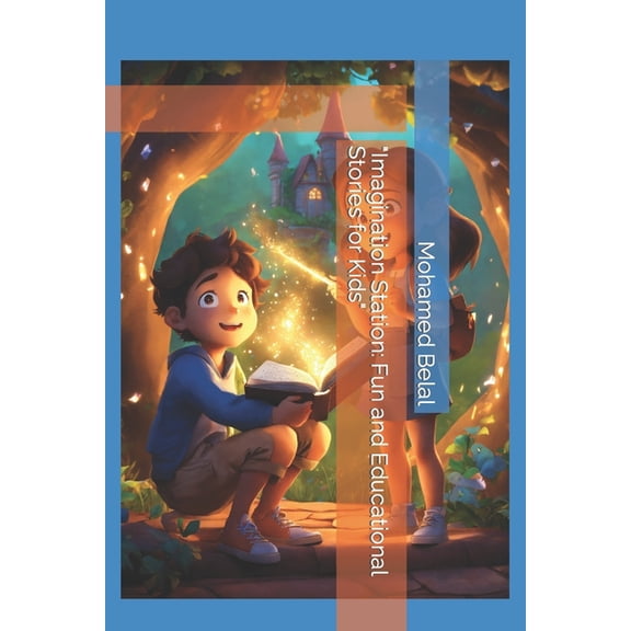 "Imagination Station: Fun and Educational Stories for Kids", (Paperback)