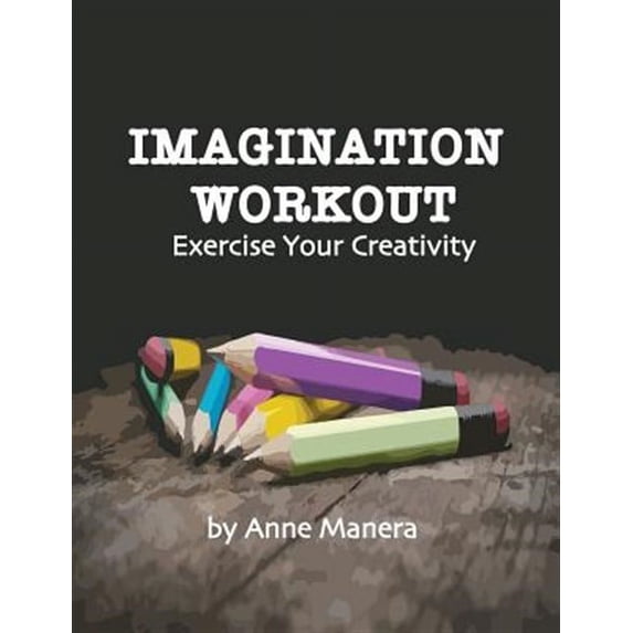 Imagination Workout Exercise Your Creativity (Paperback)