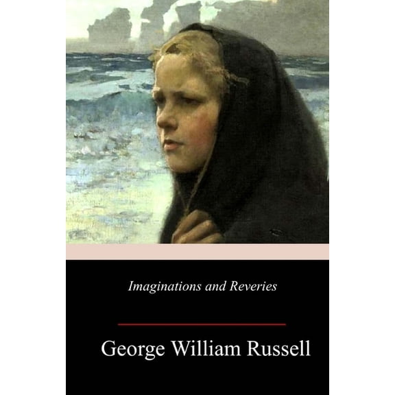 Imaginations and Reveries (Paperback)