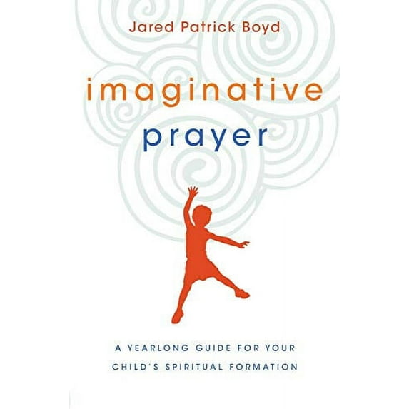Pre-Owned Imaginative Prayer: A Yearlong Guide for Your Child's Spiritual Formation (Paperback) 0830846255 9780830846252