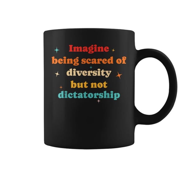 Imagine Being Scared Of Diversity Political Humor Coffee Mug - Walmart.com
