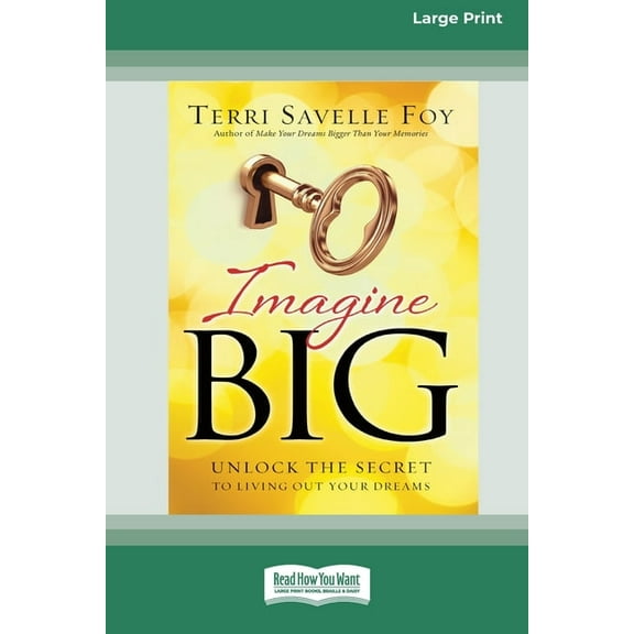 Imagine Big: Unlock the Secret to Living Out Your Dreams (16pt Large Print Edition), (Paperback)
