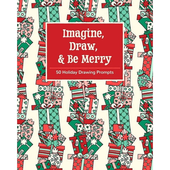 Imagine, Draw, & Be Merry Imagine, Draw, & Be Merry: 50 Holiday Drawing Prompts, Book 1, (Paperback)