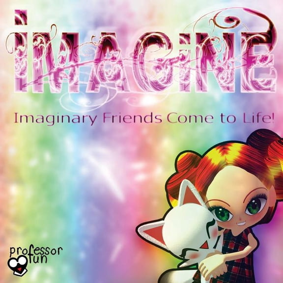Imagine : Imaginary Friends Come to Life!