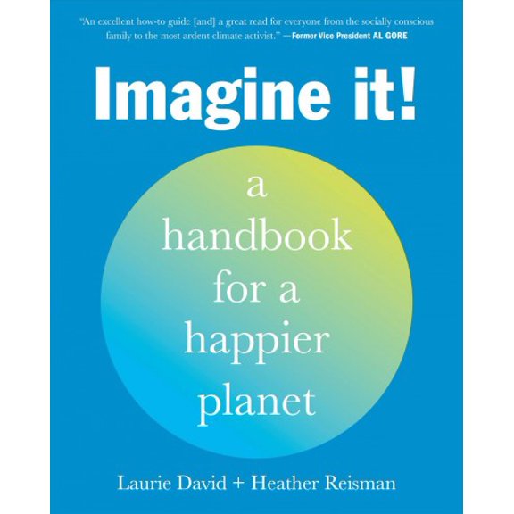 Imagine It! : A Handbook for a Happier Planet (Paperback)