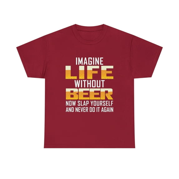 Imagine Life Without Beer TShirt