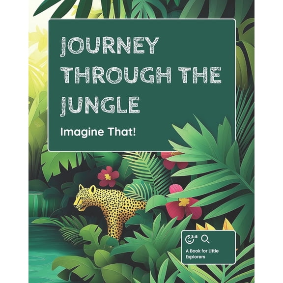 Imagine That! Imagine That!: Journey Through the Jungle, Book 5, (Paperback)