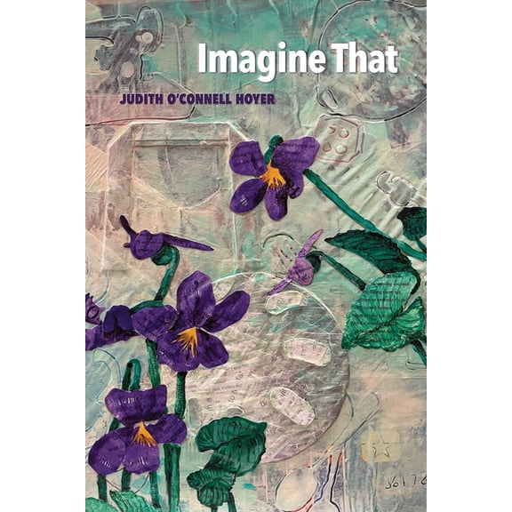 Imagine That (Paperback) by Diane Kistner, Judith O'Connell Hoyer