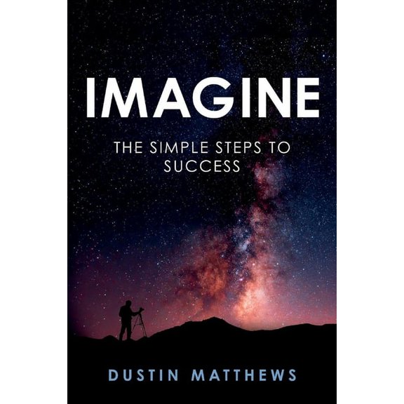 Imagine: The Simple Steps to Success, (Paperback)
