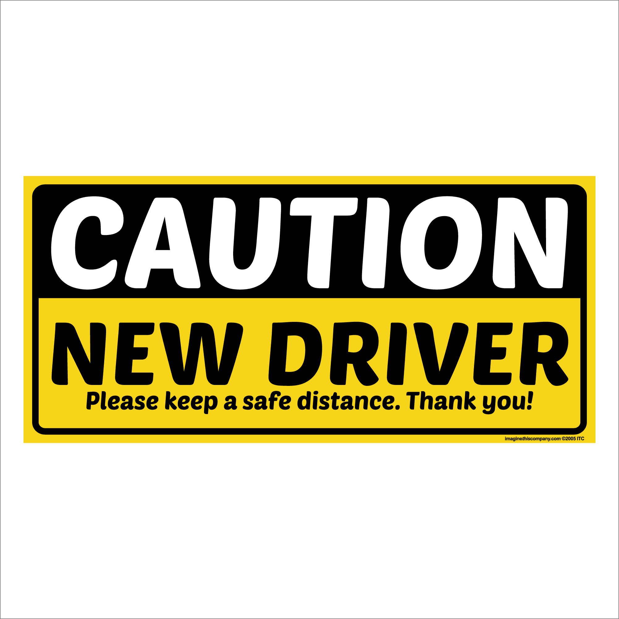 Imagine This Caution New Driver Removable and Reusable Yellow Rectangular Car Magnet for Student Drivers