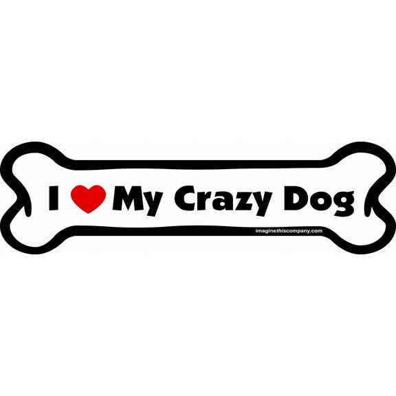 Imagine This I Love My Crazy Dog Bone Car Magnet, 2-Inch by 7-Inch