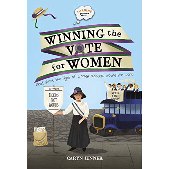 Pre-Owned Imagine You Were There... Winning the Vote for Women (Imagine you were there..., 2) Hardcover