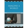 thumbnail image 1 of Imagine a World: Pioneering Black Women Sociologists, (Paperback), 1 of 1
