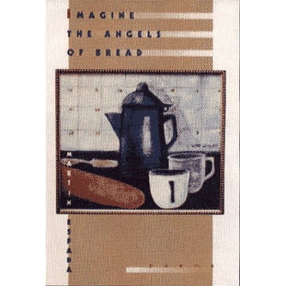 Pre-Owned Imagine the Angels of Bread: Poems (Hardcover) 0393039161 9780393039160