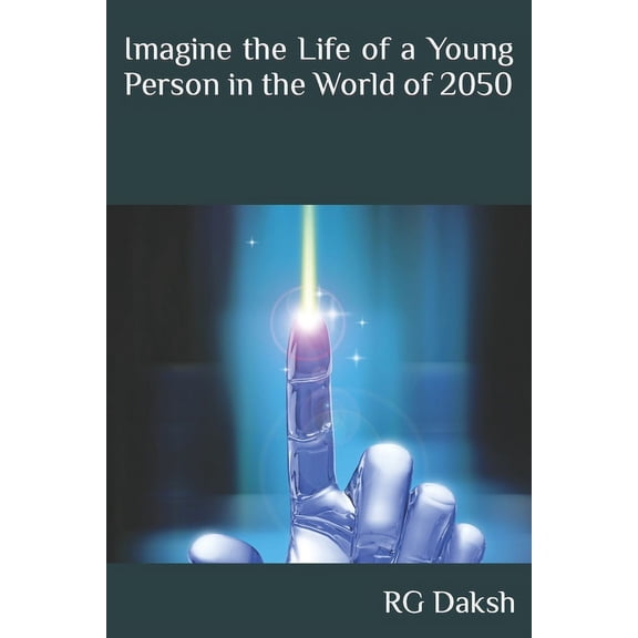 Imagine the Life of a Young Person in the World of 2050