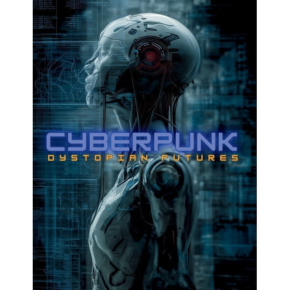 Imagined History and Digital Futures Cyberpunk: A Visual Guide to the History, Philosophy, Literature, Films, and Aesthetics of Sci-Fi's Most Influential Gen, Book 2, (Paperback)