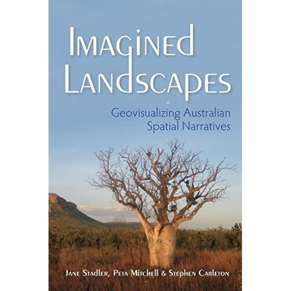 Pre-Owned Imagined Landscapes: Geovisualizing Australian Spatial Narratives The Humanities Paperback Jane Stadler, Peta Mitchell, Stephen Carleton