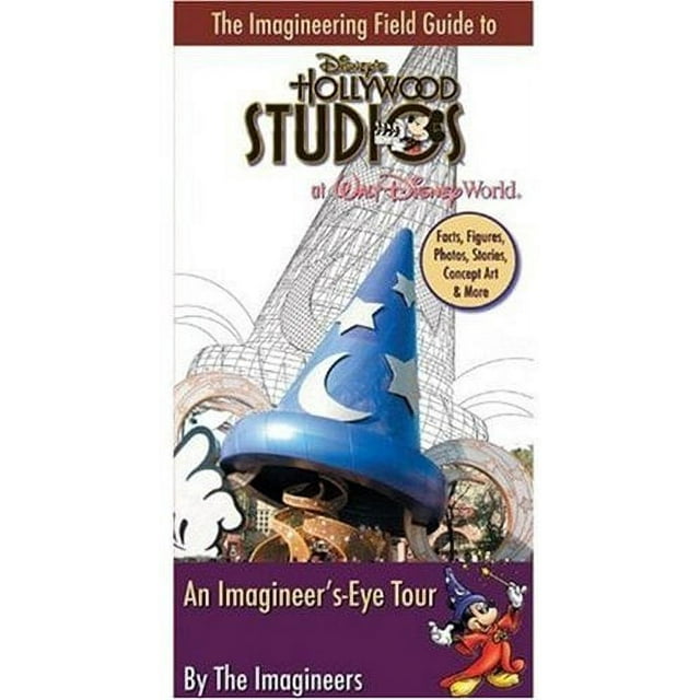 Imagineering Field Guide: The Imagineering Field Guide to Disney's Hollywood Studios : An Imagineer's-Eye Tour (Paperback)
