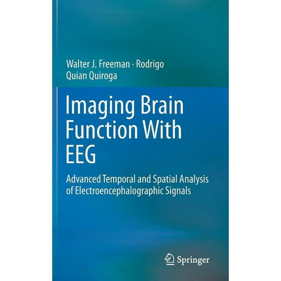 Imaging Brain Function with Eeg: Advanced Temporal and Spatial Analysis of Electroencephalographic Signals, (Hardcover)
