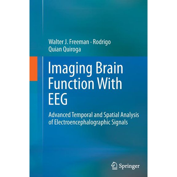 Imaging Brain Function with Eeg: Advanced Temporal and Spatial Analysis of Electroencephalographic Signals, (Paperback)