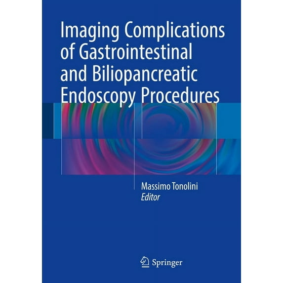 Imaging Complications of Gastrointestinal and Biliopancreatic Endoscopy Procedures, (Hardcover)
