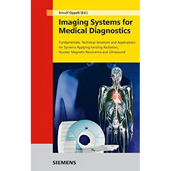 Pre-Owned Imaging Systems for Medical Diagnostics: Fundamentals, Technical Solutions and Applications for (Hardcover) by Arnulf Oppelt