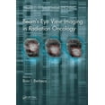 thumbnail image 1 of Imaging in Medical Diagnosis and Therapy Beam's Eye View Imaging in Radiation Oncology, (Hardcover), 1 of 1