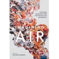 thumbnail image 1 of Imagining Air: Cultural Axiology and the Politics of Invisibility, (Paperback), 1 of 1