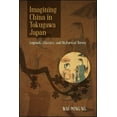 thumbnail image 1 of Imagining China in Tokugawa Japan: Legends, Classics, and Historical Terms, (Paperback), 1 of 1