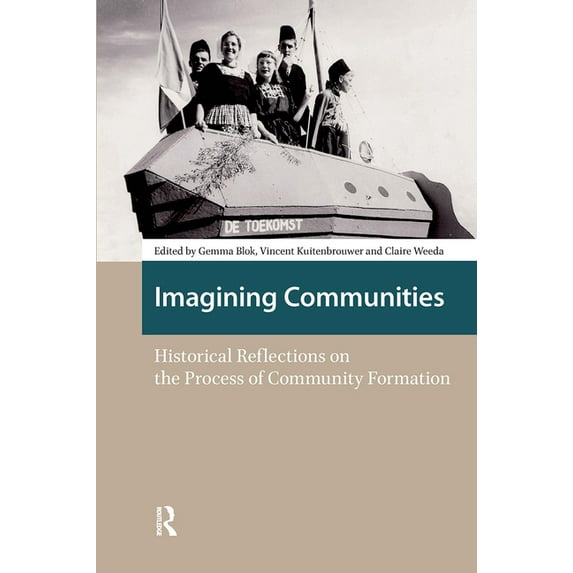 Heritage and Memory Studies Imagining Communities: Historical Reflections on the Process of Community Formation, (Hardcover)