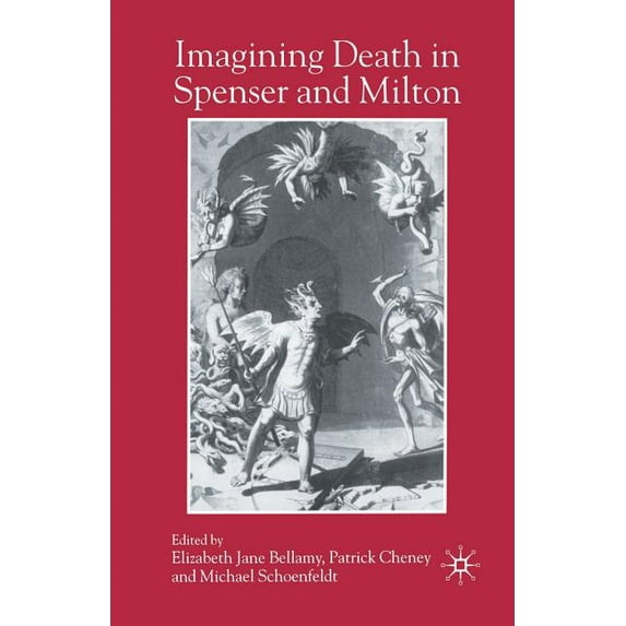 Imagining Death in Spenser and Milton, (Paperback)