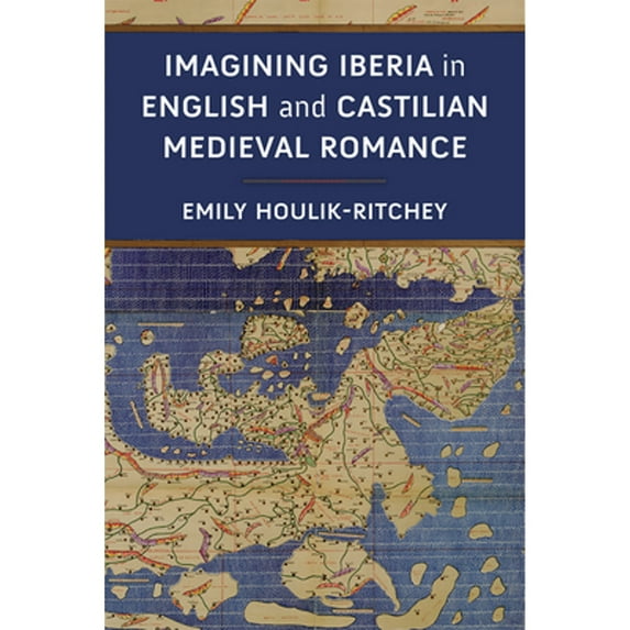 Pre-Owned Imagining Iberia in English and Castilian Medieval Romance Paperback