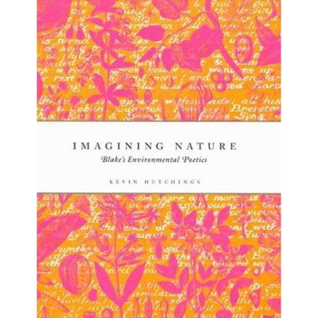 Pre-Owned Imagining Nature: Blake s Environmental Poetics (Paperback) 077352343X 9780773523432