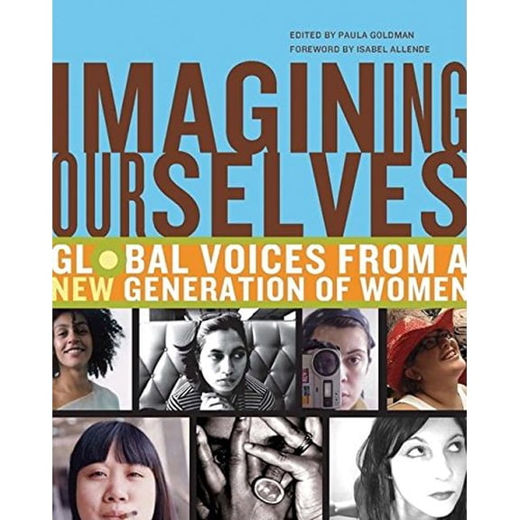Pre-Owned Imagining Ourselves : Global Voices from a New Generation of Women (Paperback) 9781577315247