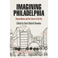 thumbnail image 1 of Imagining Philadelphia: Edmund Bacon and the Future of the City, (Paperback), 1 of 1