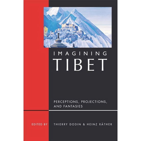 Imagining Tibet : Perceptions, Projections, and Fantasies (Paperback)