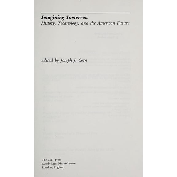 Pre-Owned Imagining Tomorrow : History, Technology, and the American Future (Hardcover) 9780262031158