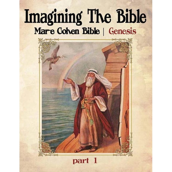 Imagining the Bible - Genesis: Mar-E Cohen Bible