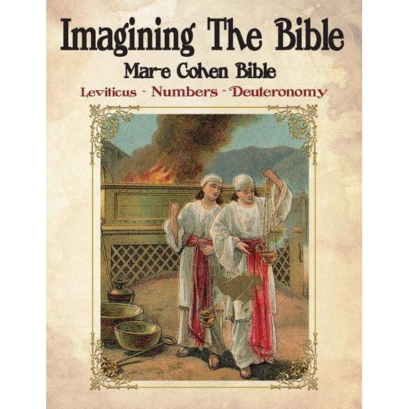 Imagining the Bible: Imagining The Bible - Leviticus, Numbers, Deuteronomy : Mar-e Cohen Bible (Series #4) (Paperback)