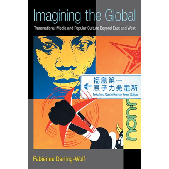 Pre-Owned Imagining the Global: Transnational Media and Popular Culture Beyond East and West (Paperback) 0472052438 9780472052431