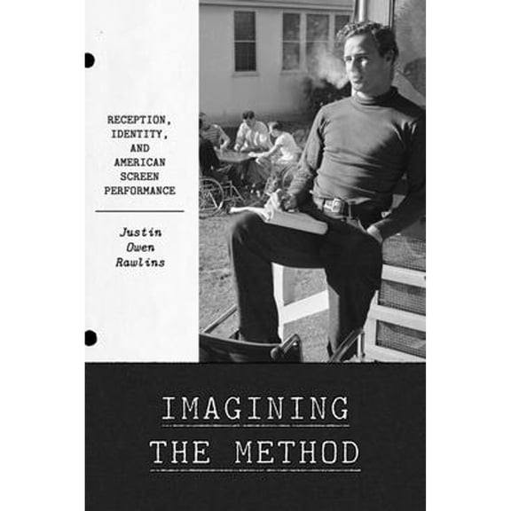 Pre-Owned Imagining the Method : Reception, Identity, and American Screen Performance (Hardcover)