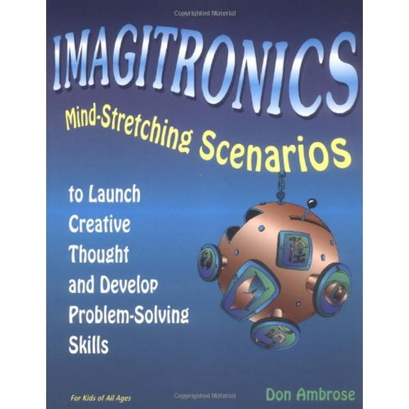 Pre-Owned Imagitronics: Mind-Stretching Scenarios to Launch Creative Thought and Develop Problem-Solving Skills, 9781569761410, 1569761418, Paperback,