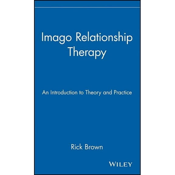 Imago Relationship Therapy: An Introduction to Theory and Practice, (Hardcover)