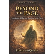 Imam Ali As Beyond the Page How Imam Ali Became the Heart of the Quran, Book 2, Paperback