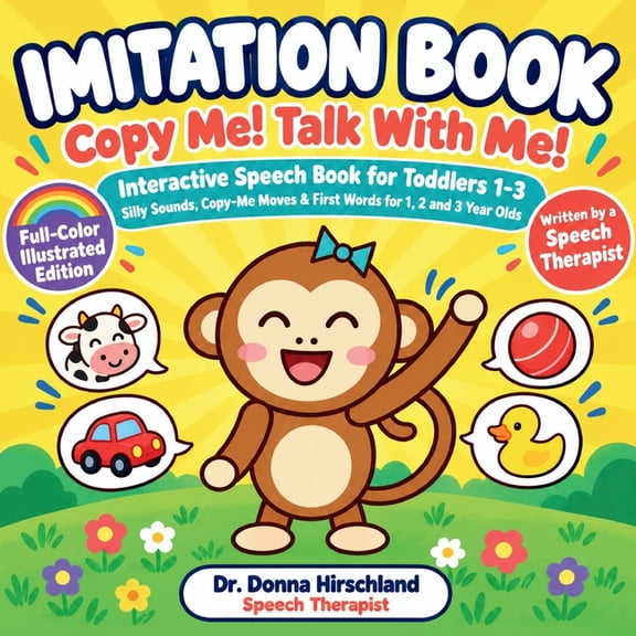 Imitation Book: Copy Me! Talk With Me!: Interactive Speech Book for Toddlers 1-3 - Silly Sounds, Copy-Me Moves & First W, (Paperback)