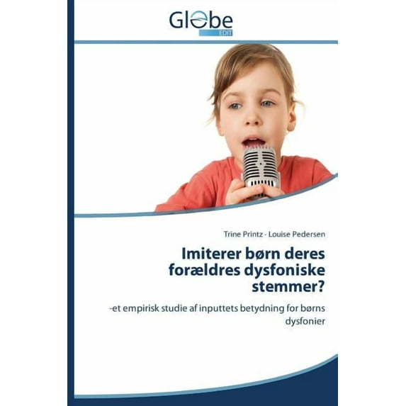 Imiterer børn deres forældres dysfoniske stemmer? (Paperback)