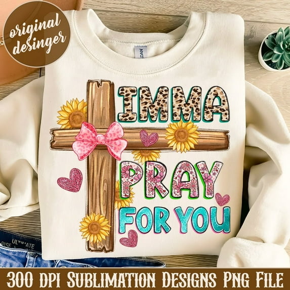 Imma Pray For You , Religious, Christian Shirt, Bible Verse Shirt, Faith Shirt, Sunflower, Unisex S-5XL Hot Trending Shirt, Vintage Birthday Gift