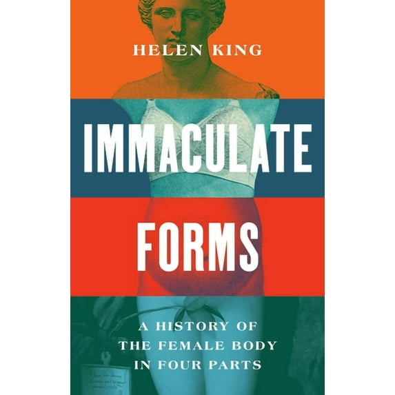 Immaculate Forms: A History of the Female Body in Four Parts, (Hardcover)