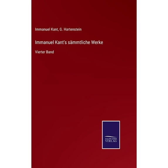 Immanuel Kant's sämmtliche Werke: Vierter Band, (Hardcover)